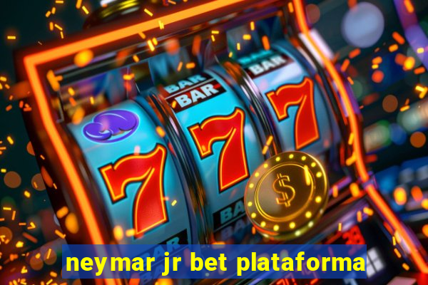 neymar jr bet plataforma